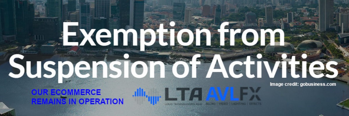 Loud Technologies Asia and AVLFX exempt from circuit breaker measures